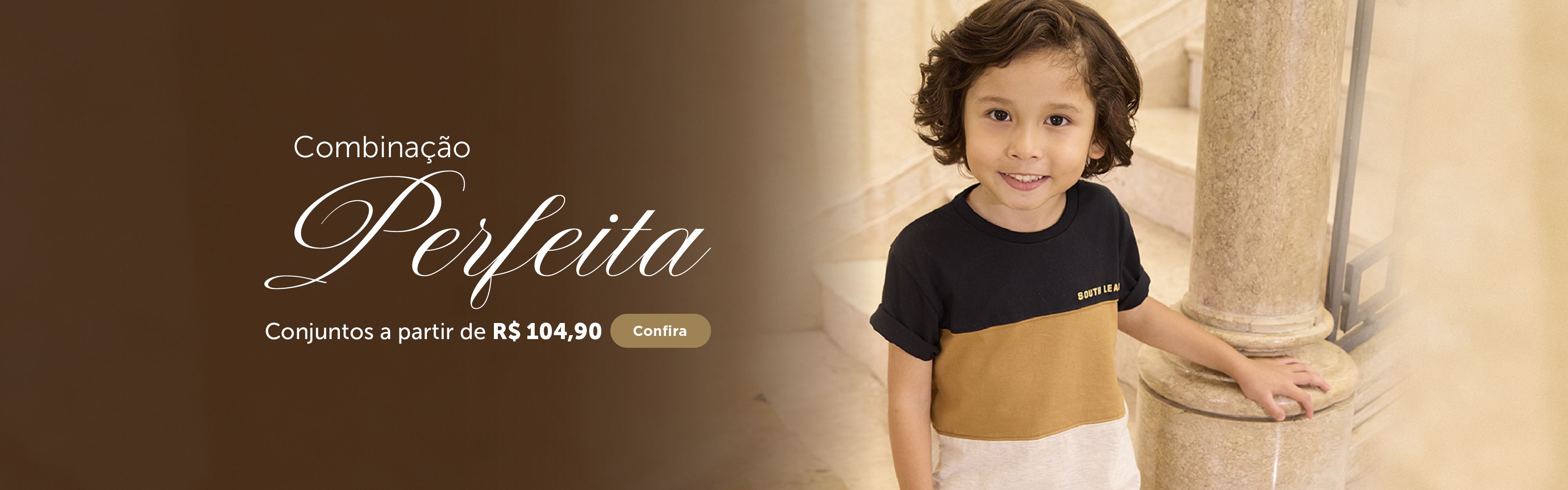 BANNER N1.b - DESKTOP - Combinação perfeita: Conjuntos a partir de R$104,90