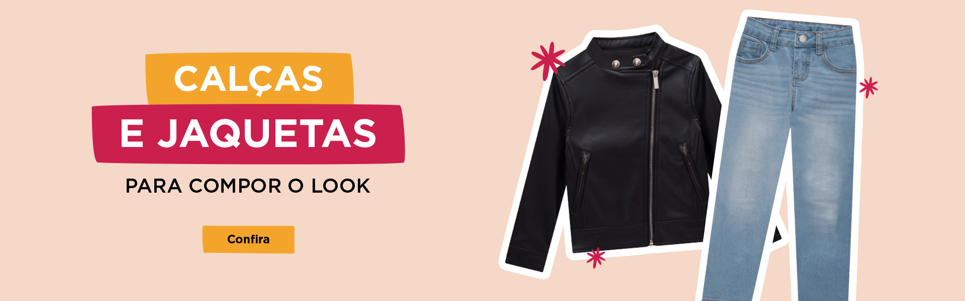 BANNER N1.b DESKTOP - Para compor o look: Calças e Jaquetas