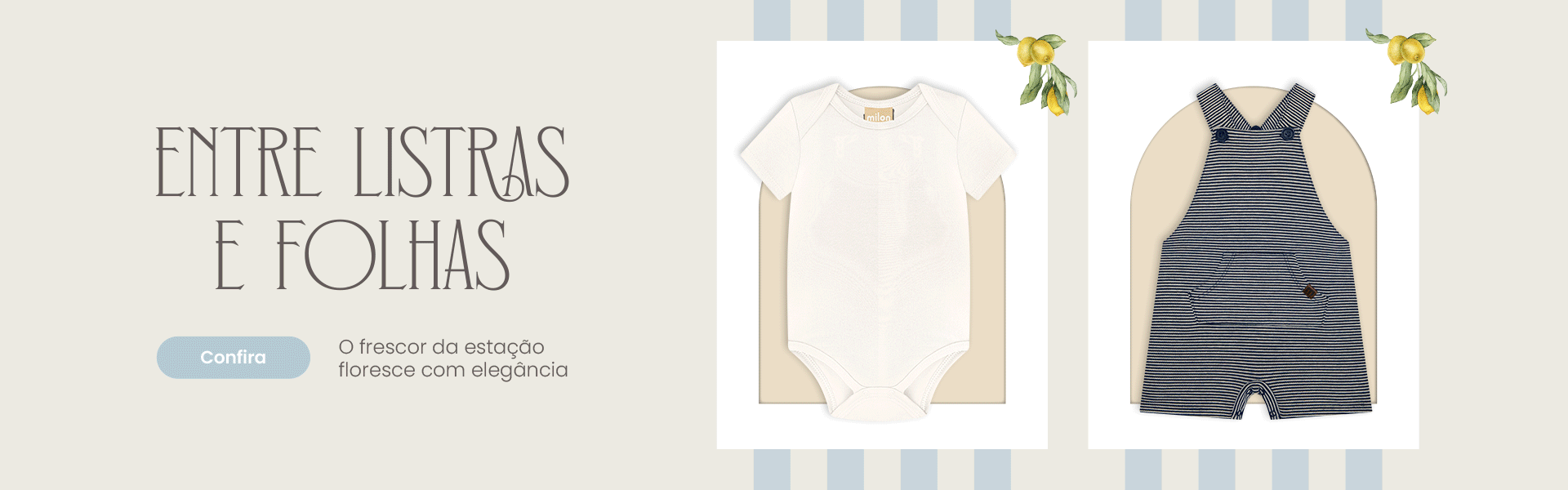 BANNER N1.d- DESKTOP - Entre listras e folhas, o frescor da estação floresce com elegância