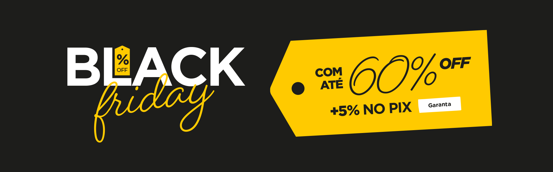 BANNER N1.a- Desktop - Black Friday com até 60% off + 5% no pix
