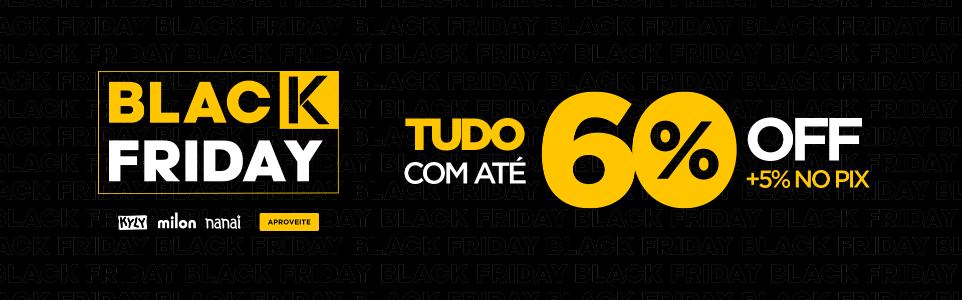 BANNER N1.a- DESKTOP - Black Friday Tudo com até 60% off + 5% no pix