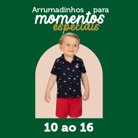 BANNER N2.4 - Arrumadinhos para momentos especiais: meninos 10 ao 16